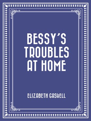 cover image of Bessy's Troubles at Home